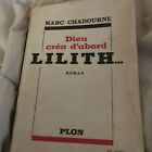 Dieu Crea Dabord Lilith De Marc Chadourne Edition Originale