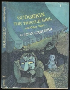Gardner, John: Gudgekin the Thistle Girl (and Other Tales) HB/DJ 1st/1st - Picture 1 of 3