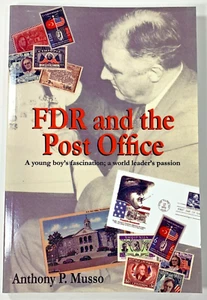 FDR and The Post Office SIGNED BOOK Anthony Musso PB Franklin Delano Roosevelt - Picture 1 of 4