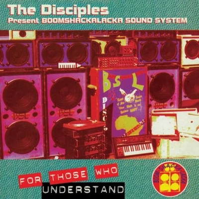The Disciples For Those Who Understand: Present Boomshackalacka Sound Sy (Vinyl) - Photo 1/2