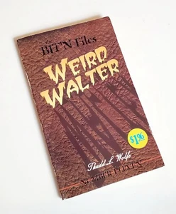 Weird Walter - The Bit'N Files Number Eleven (The Bit'N Files, Number Eleven - Picture 1 of 3