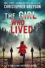 The Girl Who Lived: A Thrilling Suspense Novel - Greyson, 1683993055, paperback