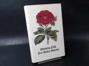 Der Rosen-Garten. Anlage und Unterhaltung des Rosariums... Döll, Wilhelm: - Bild 1 von 4