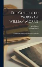 Morris, William The Collected Works Of William Morris: With (UK IMPORT) Book NEW