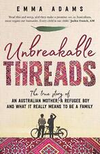 Unbreakable Threads: The true story of an Australian mother, a refugee boy and w