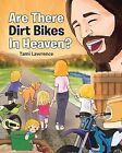 Are There Dirt Bikes in Heaven? Lawrence, Tami