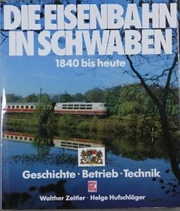 Die Eisenbahn in Schwaben 1840 bis heute - Walther Zeitler und Helge Hufschläger - Imagen 1 de 1