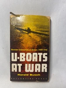 U-Boats At War Harald Busch German Submarines 1955 Ballantine Books - Foto 1 di 11