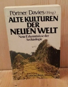 Alte Kulturen der neuen Welt Neue Erkenntnisse der Archäologie Pörtner Davies - Bild 1 von 12