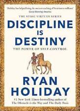 Discipline Is Destiny: A NEW YORK TIMES BESTSELLER by Ryan Holiday: New