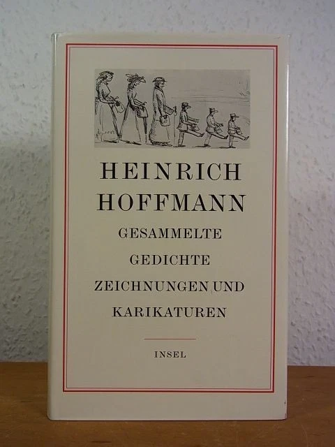 Gesammelte Gedichte, Zeichnungen und Karikaturen Hoffmann, Heinrich: - Bild 1 von 1