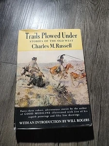 Trails Plowed Under, Stories Of The Old West, Charles M. Russell 1927 HC/DJ BCE - Picture 1 of 10