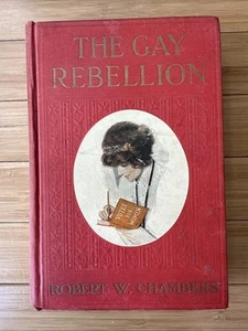 C1913 THE GAY REBELLION Robert W. Chambers 299 pages of Light, enjoyable reading - Picture 1 of 10