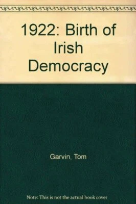 1922: Birth of Irish Democracy by Garvin, Tom Paperback Book The Fast Free - Image 1 of 2