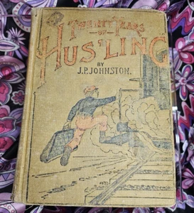 TWENTY YEARS OF HUS'LING Illustrated HC Antique Book GIG / HUSTLE CULTURE 1900 - Picture 1 of 24
