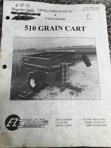 EZ TRAIL 510 GRAIN CART OPERATOR AND PARTS MANUAL EZT510 - Picture 1 of 2