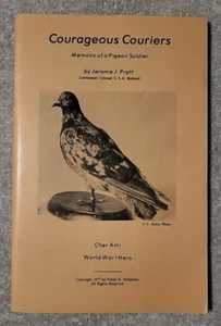Courageous Couriers: Memoirs of a Pigeon Soldier by Jerome Pratt (1977) - Picture 1 of 3