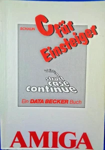COMMODORE AMIGA -- C FÜR EINSTEIGER (DATA BECKER - BUCH) #3DE - Picture 1 of 2