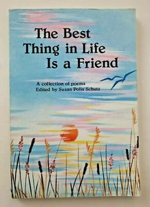 Best Thing in Life Is a Friend - 1987, PB, 1ST Printing Book by Susan Schutz - Picture 1 of 9
