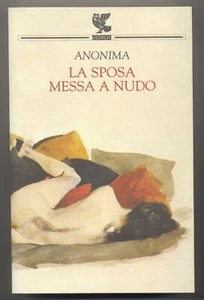 La sposa messa a nudo - Anonima - Guanda 2003 - Prima edizione - Nuovo - - Picture 1 of 1