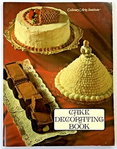 Vintage Culinary Arts Institute Classic Cake Decorating Recipes, 1981 Ilustrated - Picture 1 of 13