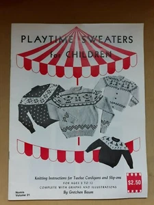 PLAYTIME SWEATERS FOR CHILDREN Knitting booklet Gretchen Baum NEW - Picture 1 of 3