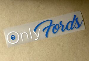 ONLY FORD STICKER DECAL F150 F250 F350 Ranger Lightning Owners
