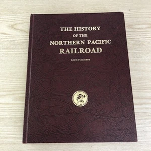 THE HISTORY OF THE NORTHERN PACIFIC RAILROAD By Louis T. Renz ~ Good - Imagen 1 de 15