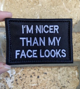 'I'M NICE THEN MY FACE LOOKS' Patch - Hook & Loop - MEME funny humour - Picture 1 of 6