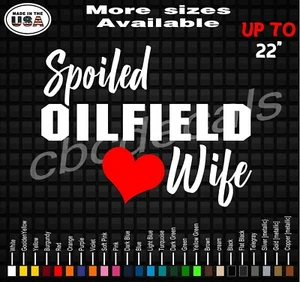 Spoiled Oilfield Wife Vinyl Decal Sticker Oilfield Wife Stickers Oilfield Wife - Picture 1 of 1