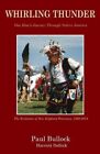 Whirling Thunder One Man's Journey Through Native America By Paul Bullock Vg