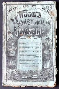 WOOD'S HOUSEHOLD MAGAZINE NEW YORK CITY AUGUST 1873 VOL 13 NO 2 MAGAZINE - Picture 1 of 6