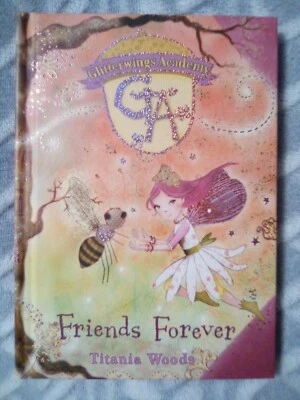GLITTERWINGS ACADEMY 3: FRIENDS FOREVER BY TITANIA WOODS FIRST ED HARDCOVER NEW  - image 1 of 3