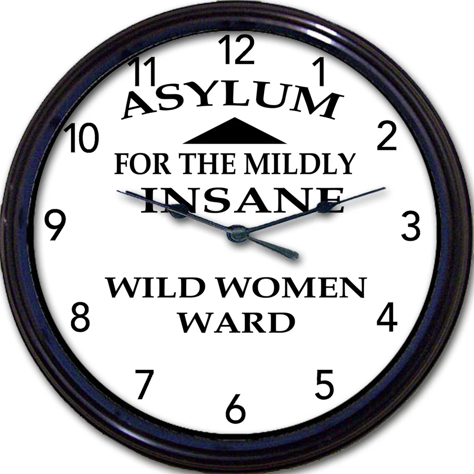Asylum for the Mildly Insane   Wild Women Ward   Wall Clock Psychiatry 10" - Image 1 of 1