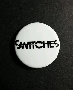 SWITCHES WHITE B&W GROUP BAND NAME MUSIC 1" PINBACK BUTTON PIN - Picture 1 of 1