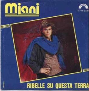 MIANI - Ribelle su questa terra VINYL 7" 45 LP 1986 NEAR MINT COVER VG CONDITION - Imagen 1 de 1