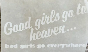 Vintage Good Girls Go To Heaven Bad Girls Go Everywhere Bügeltransfer - Bild 1 von 1