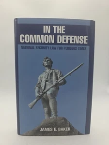 In der gemeinsamen Verteidigung: Nationales Sicherheitsgesetz für... von Baker, James E. Gebunden - Bild 1 von 3