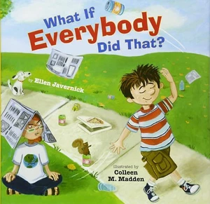 What If Everybody Did That? by Ellen Javernick, Colleen Madden (Hardcover, 2012) - Foto 1 di 2