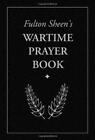 Archbishop Fulton Sheen Fulton Sheen's Wartime Prayer Book (Poche)