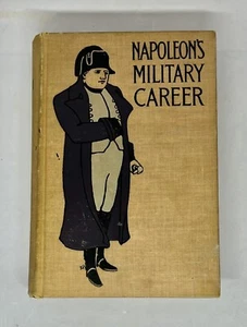 Napoleon's Military Career by M. B. Gibbs 1895 The Werner Co. Hardcover - Imagen 1 de 12