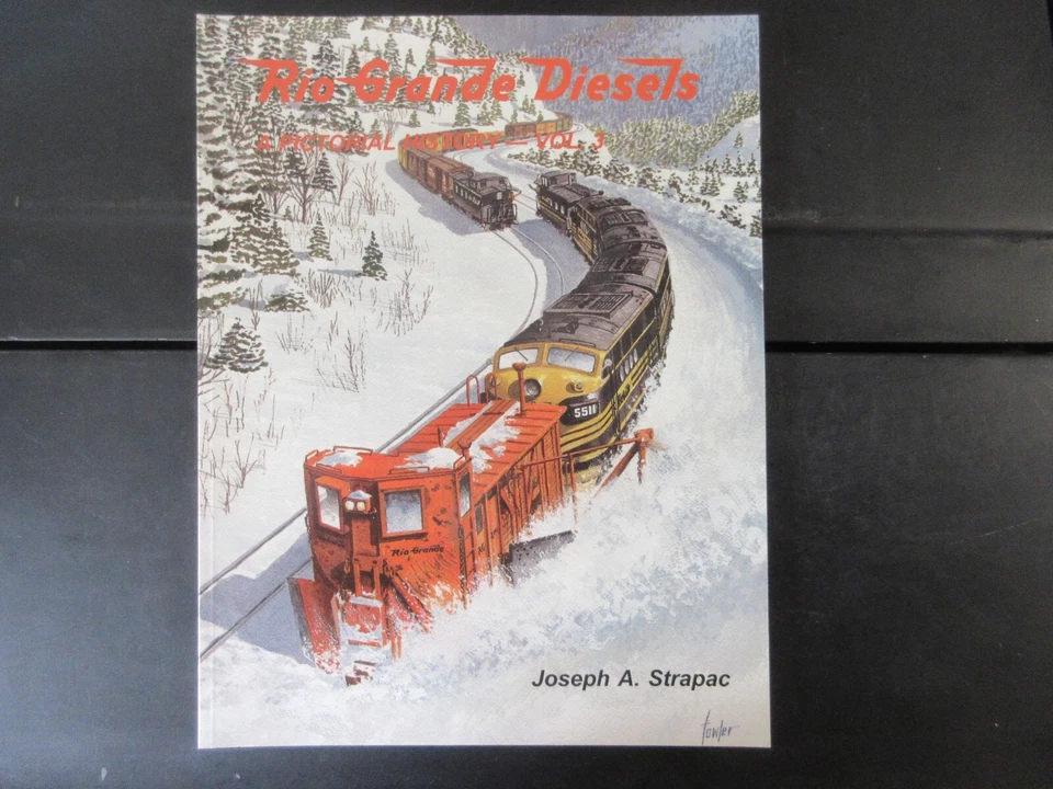RIO GRANDE DIESELS: A PICTORIAL HISTORY - VOL. 3 By Joseph A. Strapac - Image 1 of 1