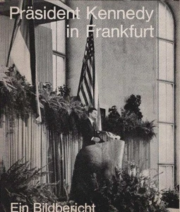 Präsident Kennedy in Frankfurt am Main. Ein Bildbericht - Picture 1 of 1