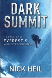 NICK HEIL Dark Summit : The True Story of Everest's Most Controversial Season 20 - Bild 1 von 1