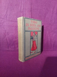 1st Edition Today in Syria and Palestine 1902 Fleming H Revell Company Antique - Picture 1 of 9