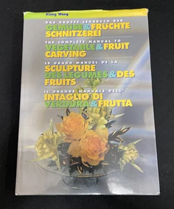 The Complete Manual To Vegetable & Fruit Carving By Xiang Wang Hardback - Picture 1 of 7