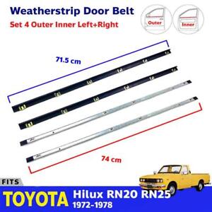 Out-In Weatherstrip Door Belt Set 4 Fits Toyota Hilux RN20 RN25 UTE 1972-78 P06