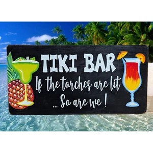 "If The Torches Are Lit So Are We" Tropical Tiki Bar Drinking Pool Party Sign - Picture 1 of 2
