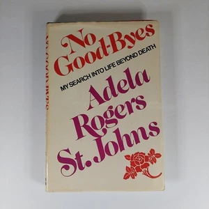 No Good-Byes, My Search into Life Beyond Death - St. Johns, Adela Rogers HC - Foto 1 di 11