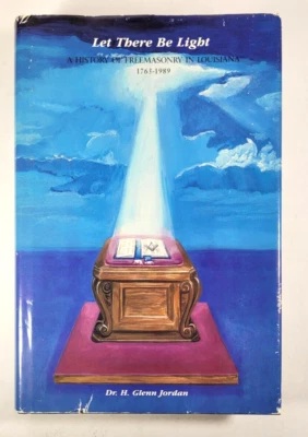 Let There Be Light History of Freemasonry in Louisiana Jordan 1990 Hardcover - Image 1 of 4